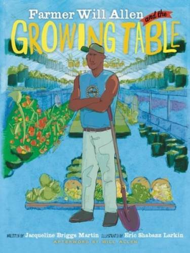 Farmer Will Allen and the Growing Table – Hardcover – GOOD
