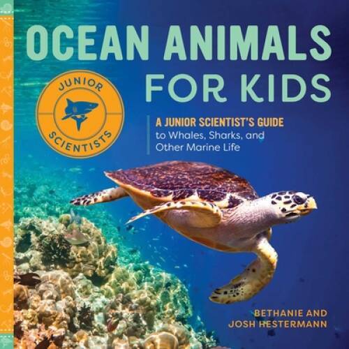 Ocean Animals for Kids: A Junior Scientists Guide to Whales, Shar – VERY GOOD