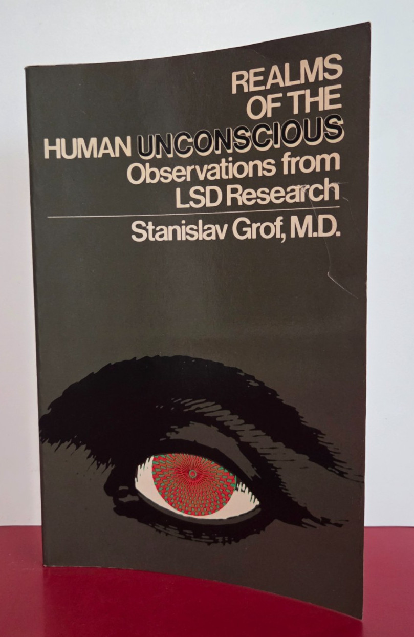 Realms of the Human Unconscious: Observations from LSD Research — Stanislav Grof