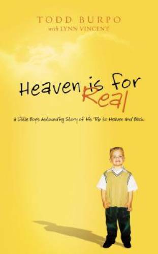 Heaven is for Real: A Little Boy’s Astounding Story of His Trip to H – VERY GOOD