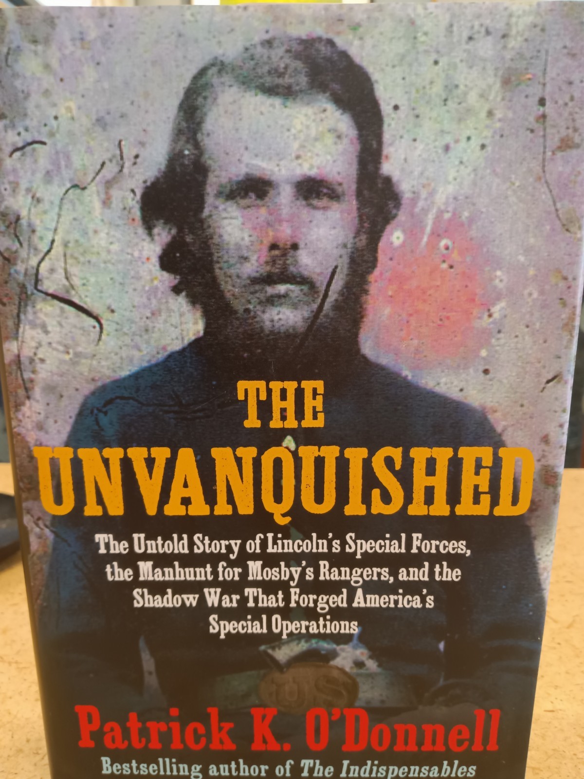 Unvanquished : The Untold Story of Lincoln’s Special Forces, Special Ops 2024