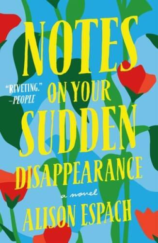 Notes on Your Sudden Disappearance – Paperback By Espach, Alison – VERY GOOD