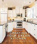 Creating Your Dream Kitchen: How to Plan & Style the Perfect Kitchen