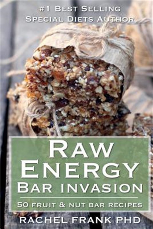 Raw Energy Bar Invasion: 50 Fruit and Nut Bar Recipes (Paperback or Softback)