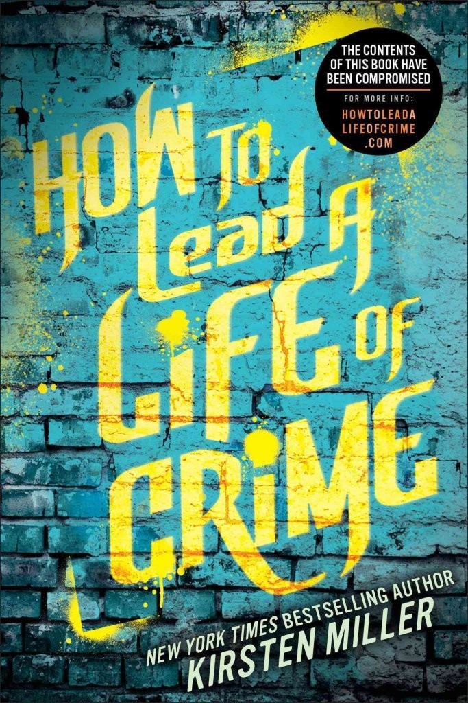 How to Lead a Life of Crime – hardcover Miller, Kirsten