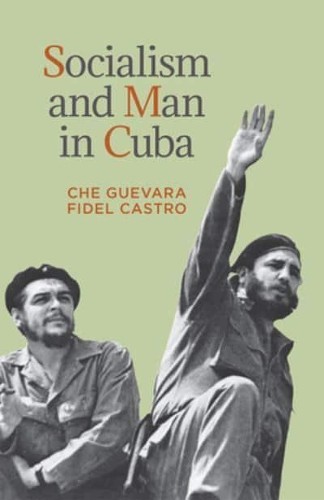 Ernesto ‘Che’ Guevara Fidel Castro Socialism and Man in Cuba (Paperback)