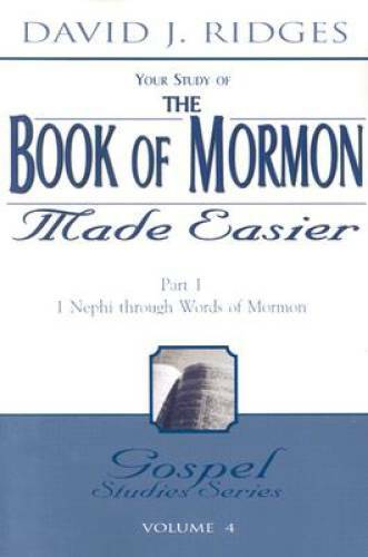 Your Study of the Book of Mormon Made Easier, Part 1: 1 Nephi Through Wor – GOOD