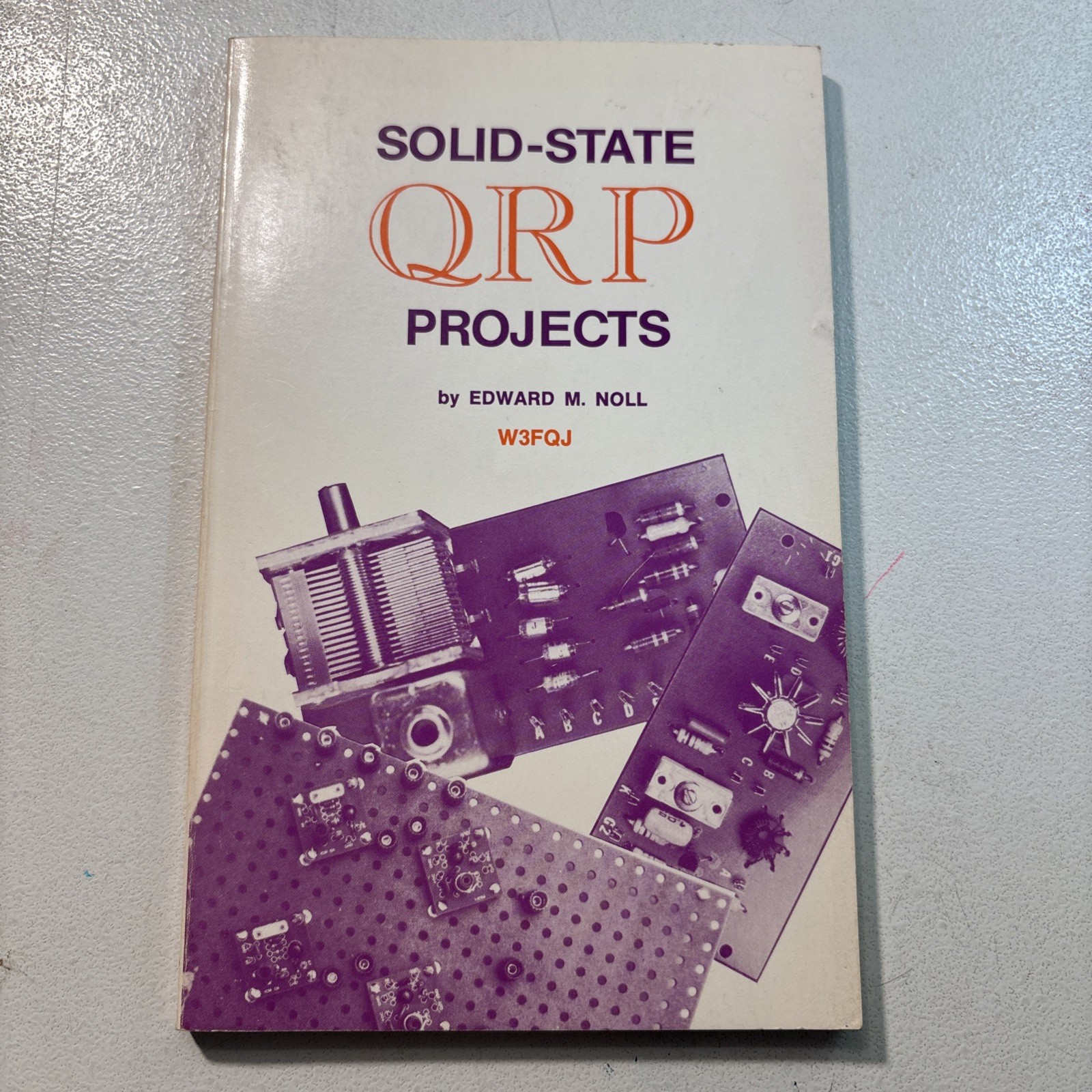 Solid-state QRP projects, by Edward M. (W3FQJ) Noll