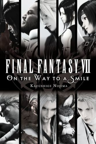 Final Fantasy VII : On the Way to a Smile, Paperback by Nojima, Kazushige; Ta…