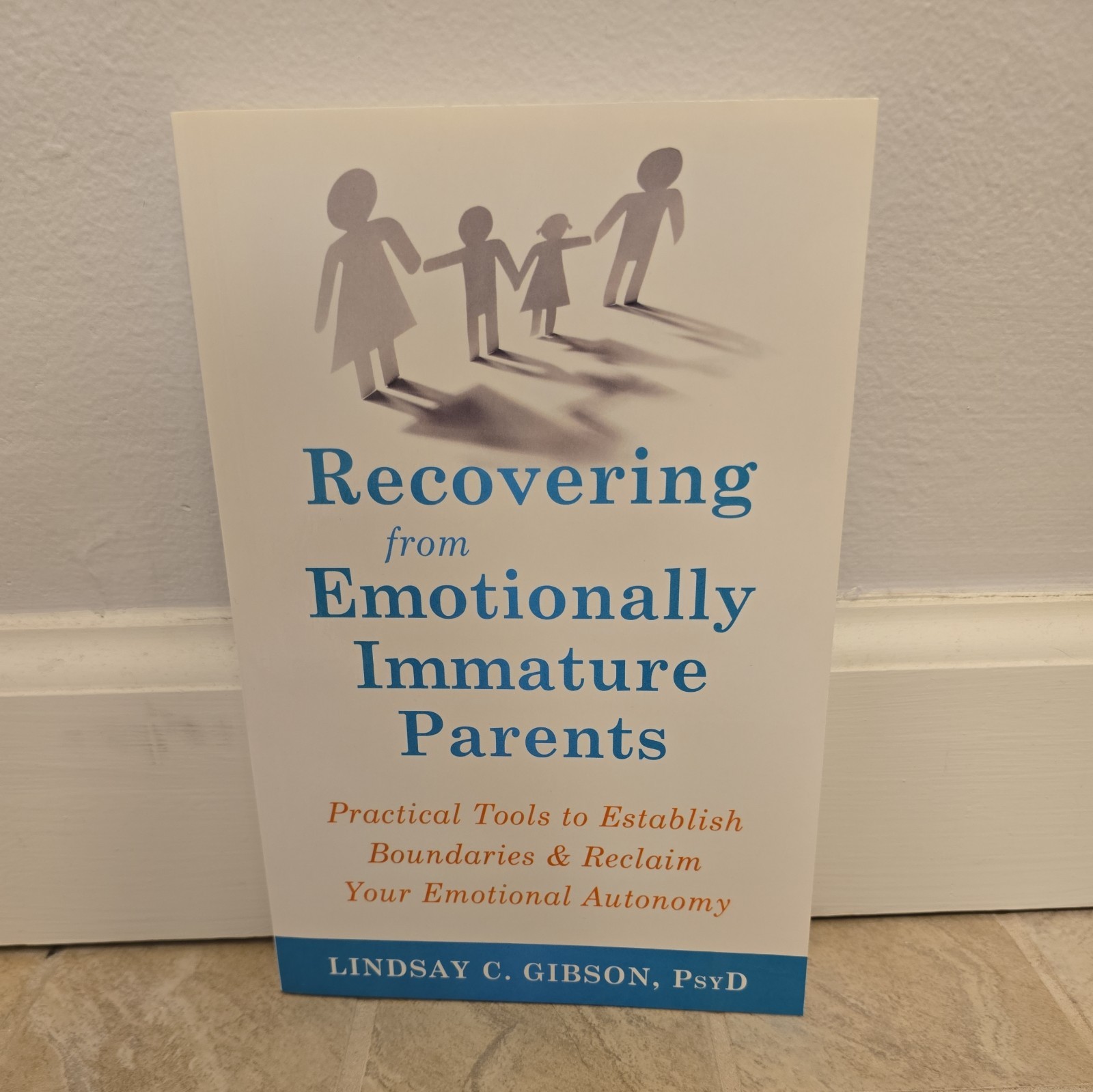 Recovering from Emotionally Immature Parents by Lindsay C. Gibson, Paperback
