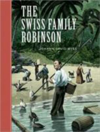 The Swiss Family Robinson by Wyss, Johann David