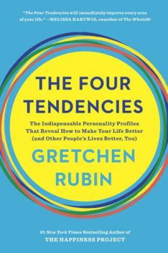 The Four Tendencies: The Indispensable Personality Profiles That Reveal H – GOOD