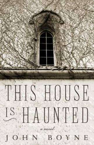This House is Haunted – Paperback By Boyne, John – GOOD