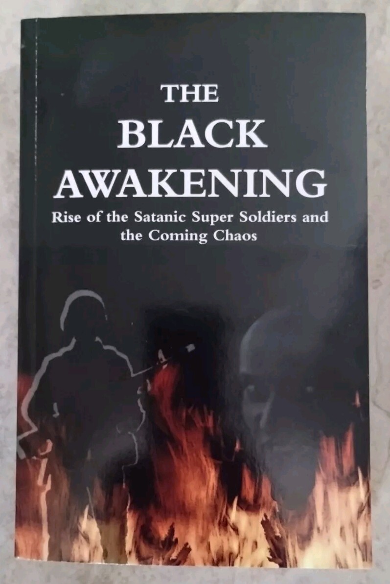 The BLACK AWAKENING: Rise of the Satanic Super Soldiers By: Russ Dizdar PB, 2009