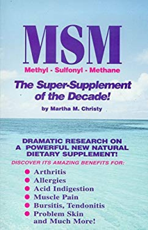 MSM – The Super-Supplement of the Decade Martha M. Christy