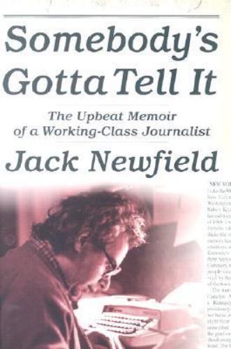 Somebody’s Gotta Tell It: The Upbeat Memoir of a Working-Class Journalist