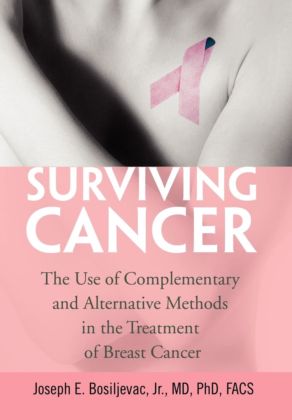 Surviving Cancer – Bosiljevac, Joseph E – Good – See condition notes