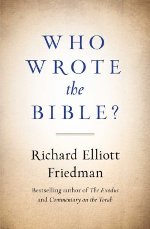 Who Wrote the Bible? Paperback Richard Friedman
