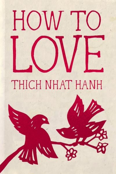 How to Love, Hardcover by Hanh, Thich Nhat; Deantonis, Jason (ILT), Like New …