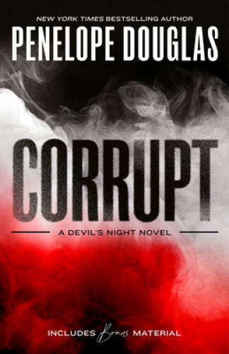 Corrupt (Devils Night) – Paperback By Douglas, Penelope – GOOD