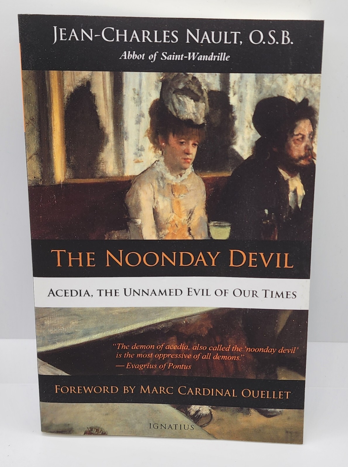 The Noonday Devil: Acedia, the Unnamed Evil of Our Times, Nault 9781586179397-,