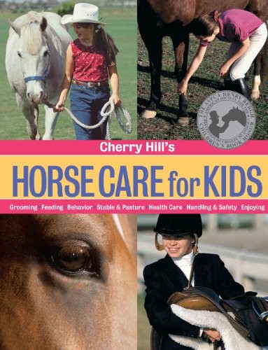 Cherry Hill’s Horse Care for Kids: Grooming, Feeding, Behavior, Stab – VERY GOOD