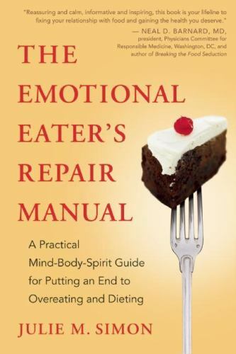 The Emotional Eater’s Repair Manual: A Practical Mind-Body-Spirit Guide for…
