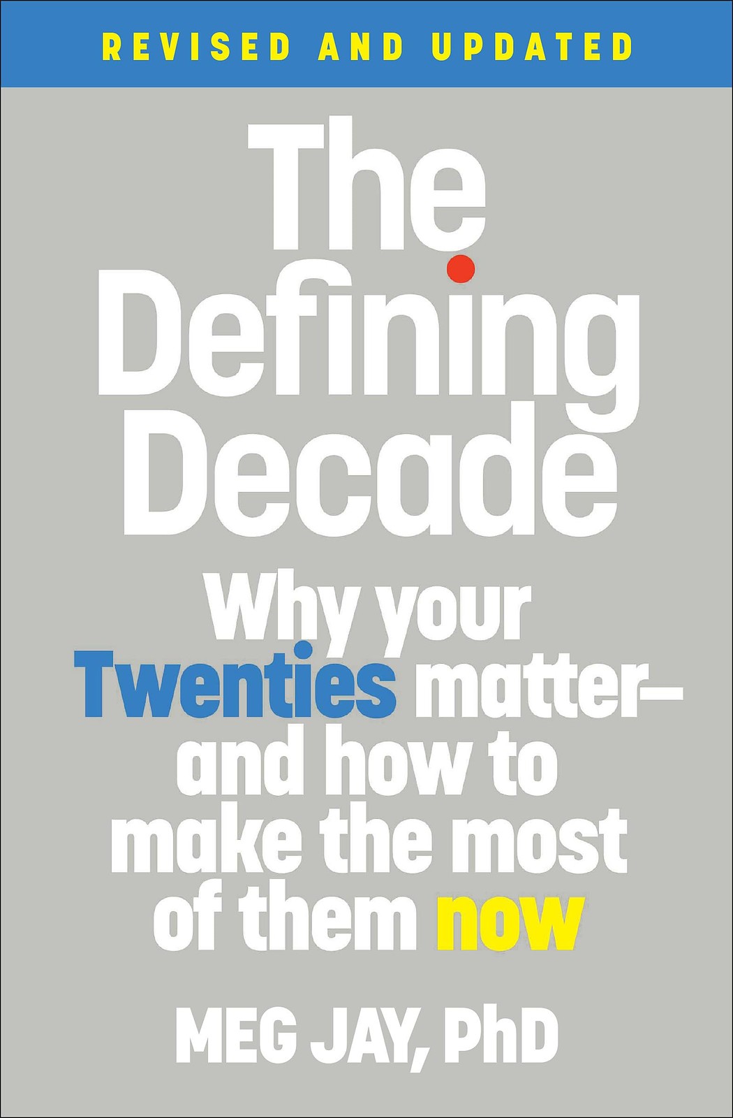 The Defining Decade: Why Your Twenties Matter–And How to Make the Most of T…