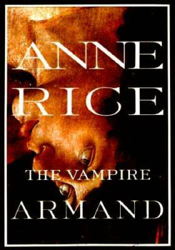 The Vampire Armand : The Vampire Chronicles (Rice, Anne, Vampire Chro – GOOD