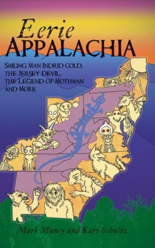 Eerie Appalachia: Smiling Man Indrid Cold, the Jersey Devil, … (hardcover)