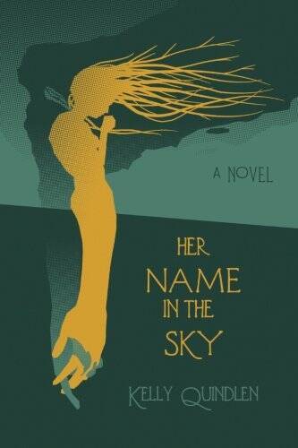 Her Name in the Sky – Paperback By Quindlen, Kelly – GOOD
