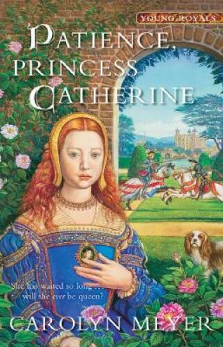Patience, Princess Catherine – Paperback By Meyer, Carolyn – VERY GOOD