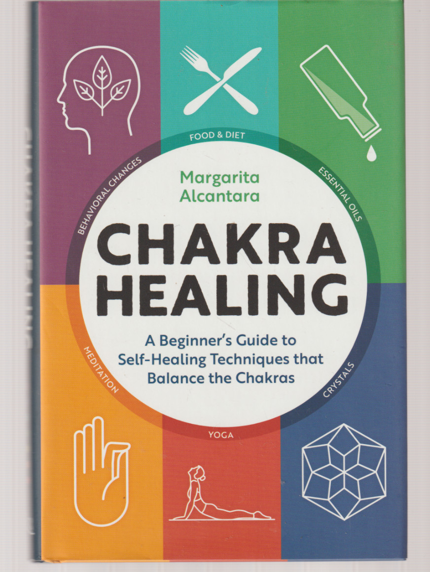 Chakra Healing HB/DJ 2007 Fall River Press Margarita Alcantara Beginner’s Guide