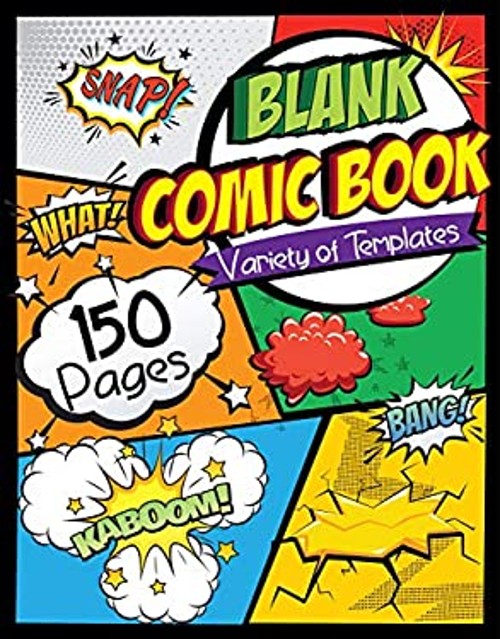 Blank Comic Book : Draw Your Own Comics – 150 Pages of Fun and Un