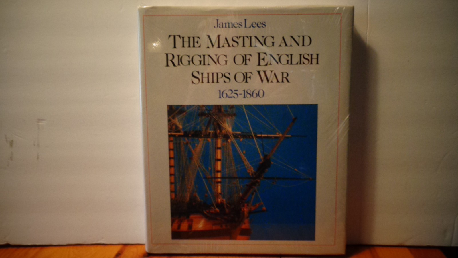 masting and rigging of english ships of war 1625-1860 james lees, still sealed