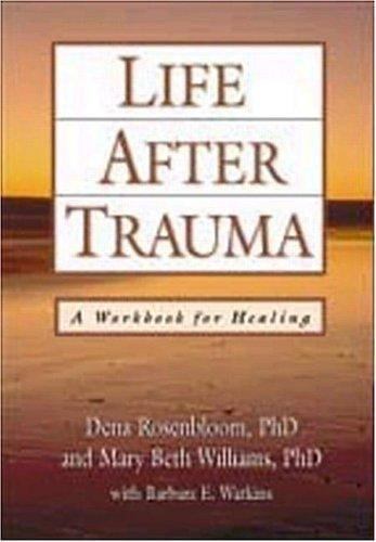 Life After Trauma: A Workbook for Healing – paperback, 9781572302396, Rosenbloom