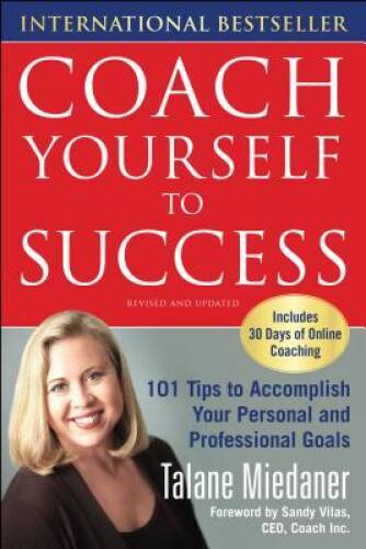 Coach Yourself to Success : 101 Tips from a Personal Coach for Reac – ACCEPTABLE