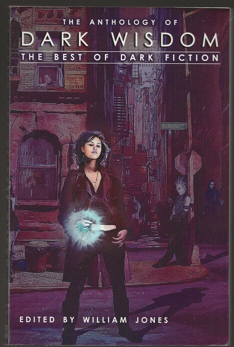 WILLIAM JONES ed. The Anthology of Dark Wisdom. Peter Straub, John Shirley.
