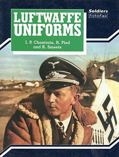LUFTWAFFE UNIFORMS (SOLDIERS FOTOFAX) By J. P. Chantrain & R. Pied **Mint**