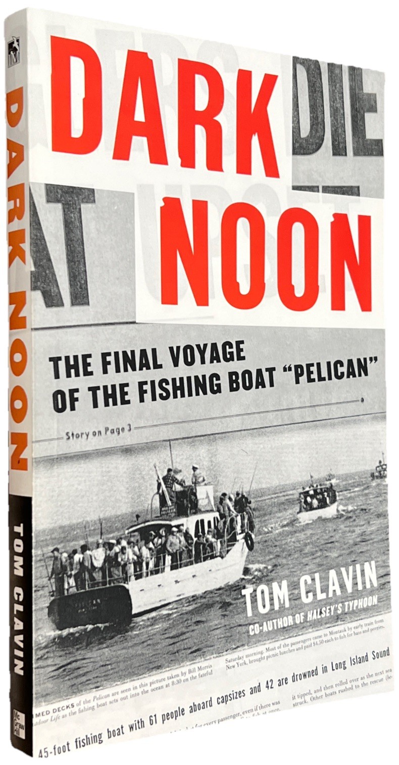 DARK NOON The Final Voyage Of The Fishing Boat Pelican By Tom Clavin