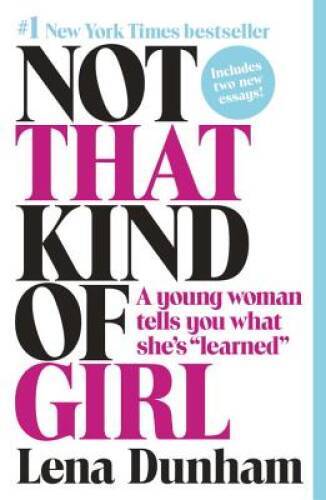 Not That Kind of Girl: A Young Woman Tells You What She’s Learned – ACCEPTABLE