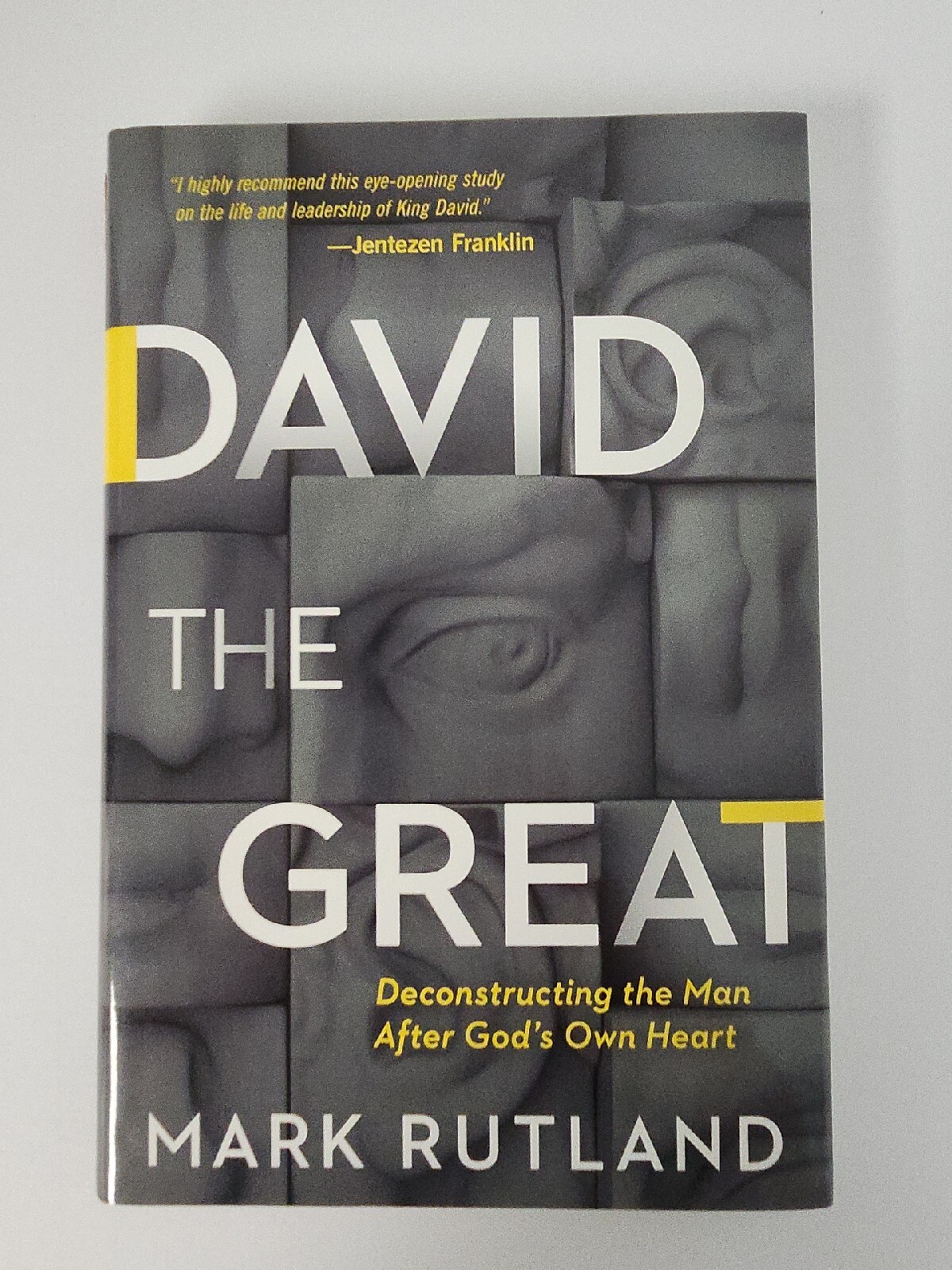 David the Great : Deconstructing the Man after God’s Own Heart SIGNED