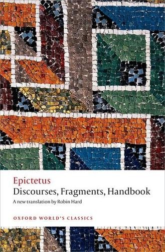 Epictetus Discourses, Fragments, Handbook (Paperback) Oxford World’s Classics