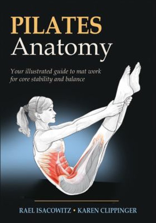 Pilates Anatomy Paperback Karen, Isacowitz, Rael Clippinger