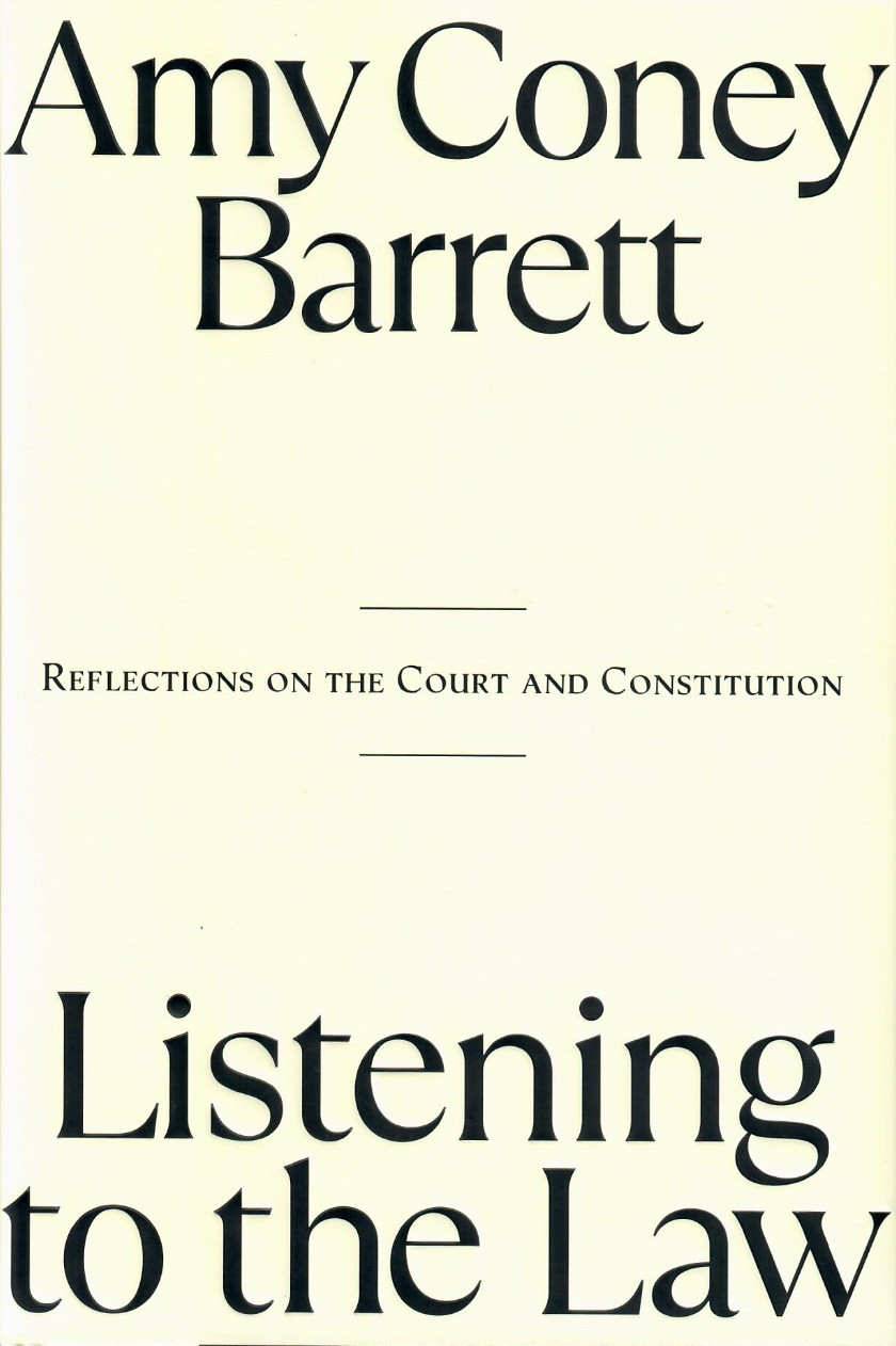 Listening to the Law. Reflections on the Court. Amy Coney Barrett. 1st. Signed