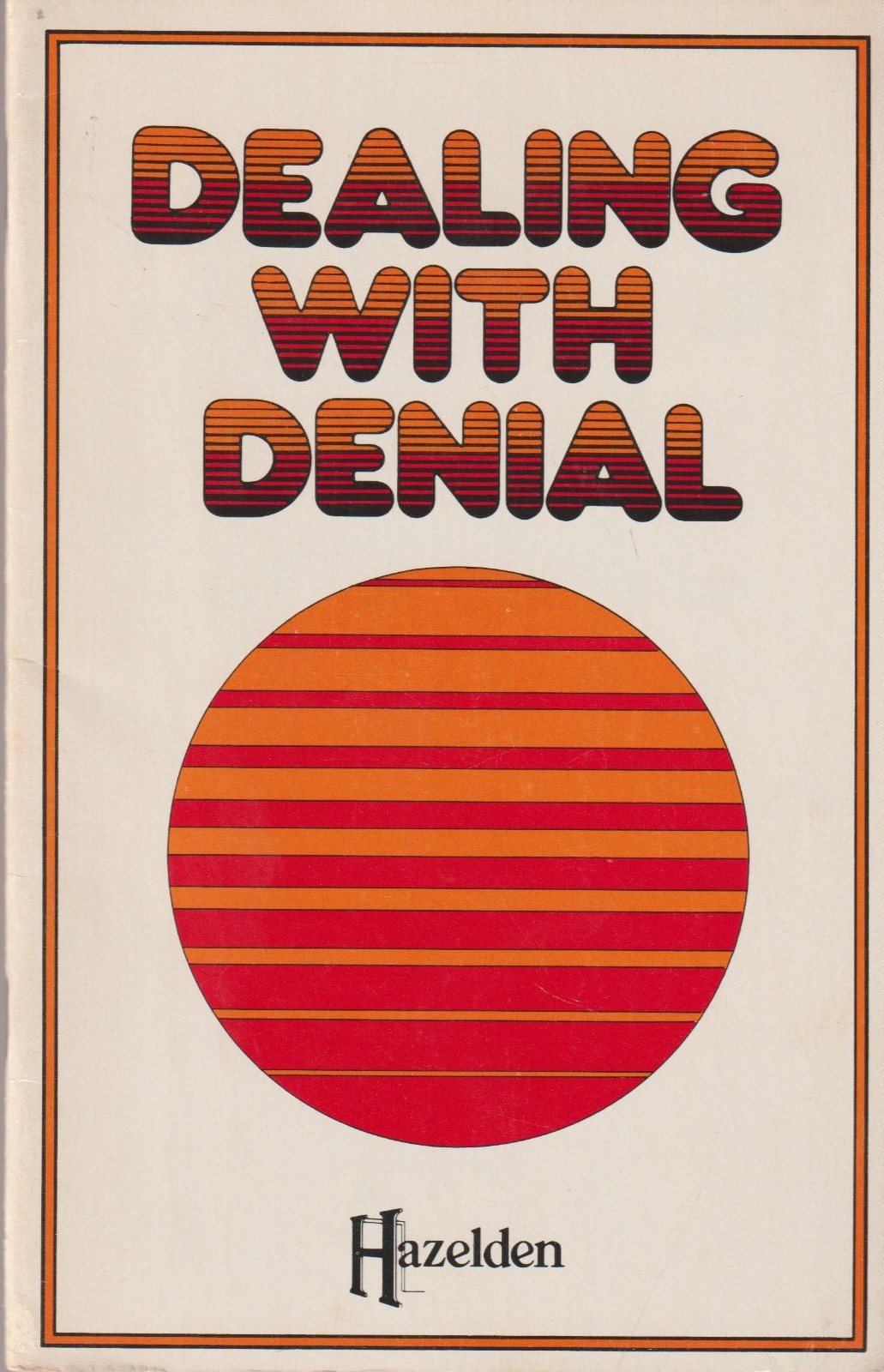 Dealing with Denial from Hazelden, 1975, 32 pages, Alcoholics Anonymous, Al-Anon