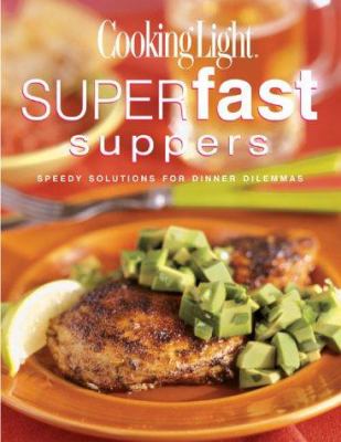 Cooking Light Superfast Suppers: Sp- 0848726286, hardcover, Editors of Cooking L