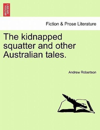 Kidnapped Squatter and Other Australian Tales., Paperback by Robertson, Andre…