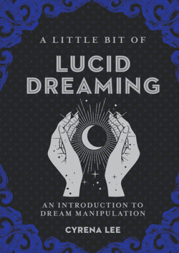 A Little Bit of Lucid Dreaming: An Introduction to Dream Manipulation (Vo – GOOD
