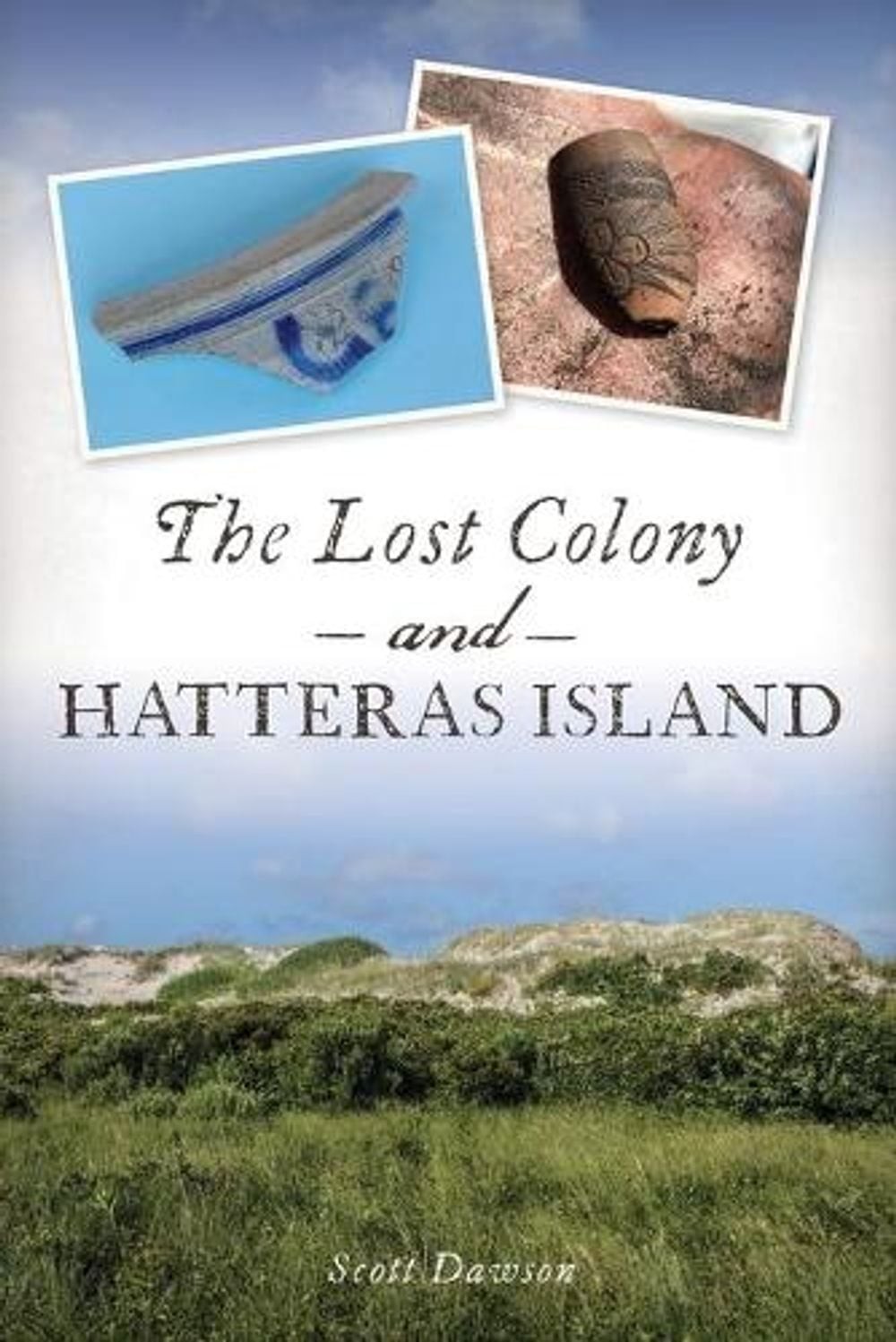 The Lost Colony and Hatteras Island by Scott Dawson (English) Paperback Book
